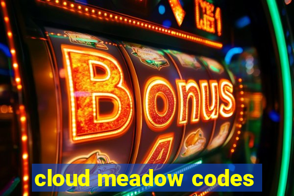 cloud meadow codes